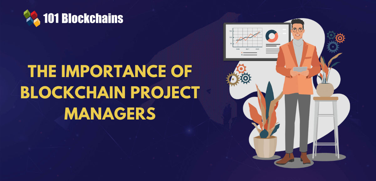 Why Every Industry Needs Blockchain Project Managers? Why Every Industry Needs Blockchain Project Managers?